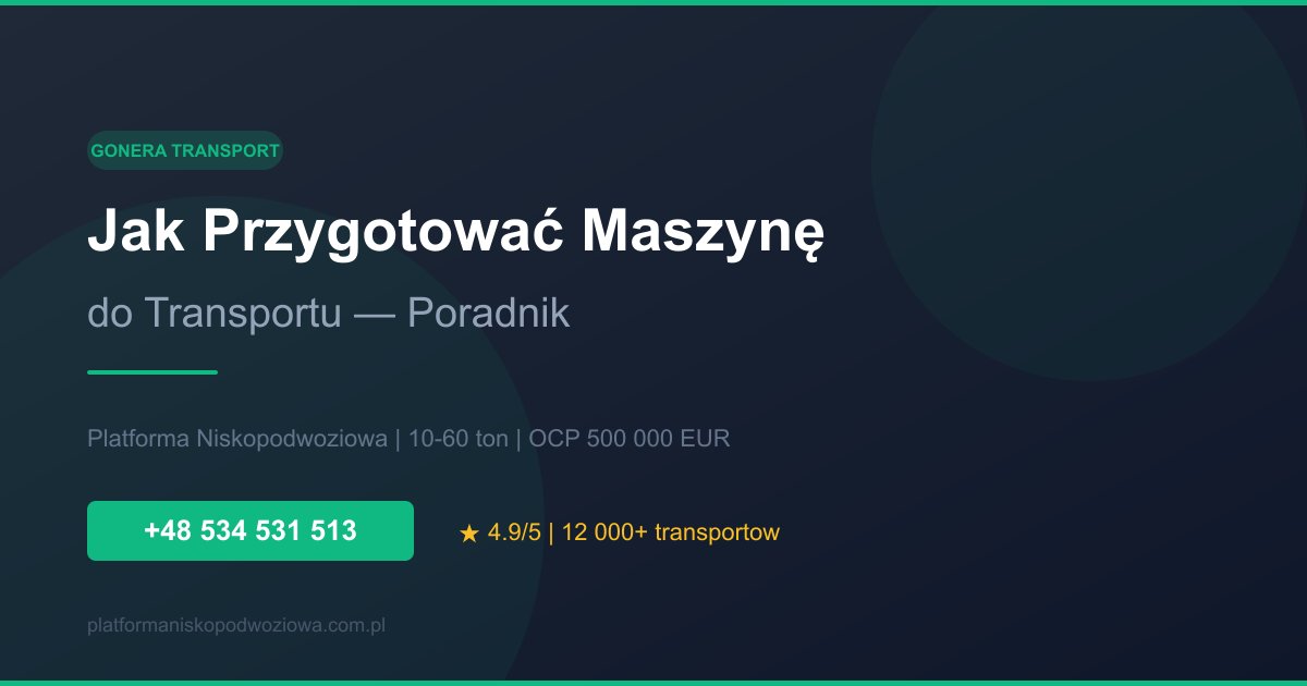 Jak Przygotować Maszynę do Transportu? Checklist 2026